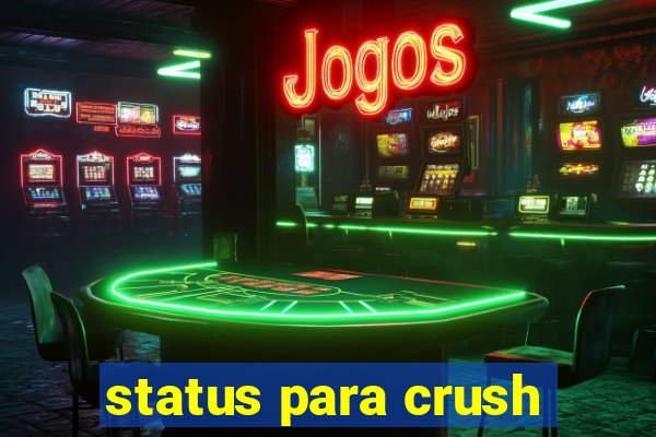 status para crush